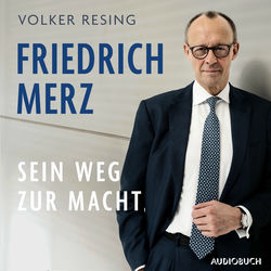 Friedrich Merz (Sein Weg zur Macht)