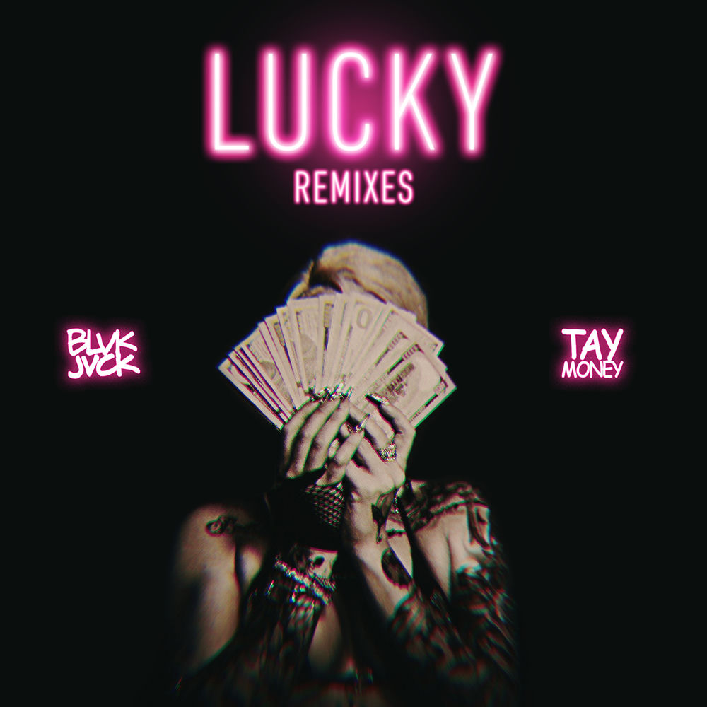 LUCKY (feat. Tay Money) (The Remixes)