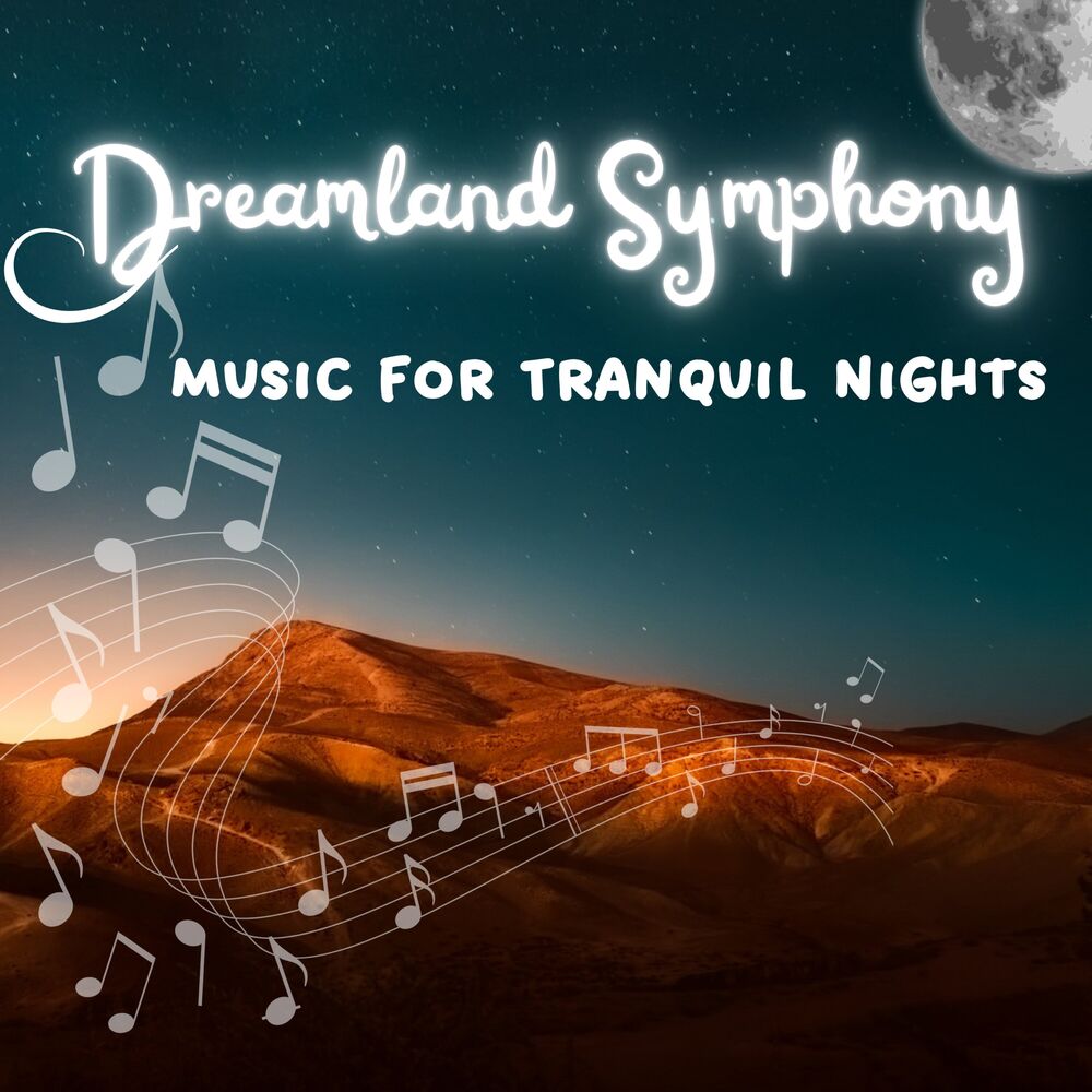 Picture of Dreamland Symphony: Music for Tranquil Nights