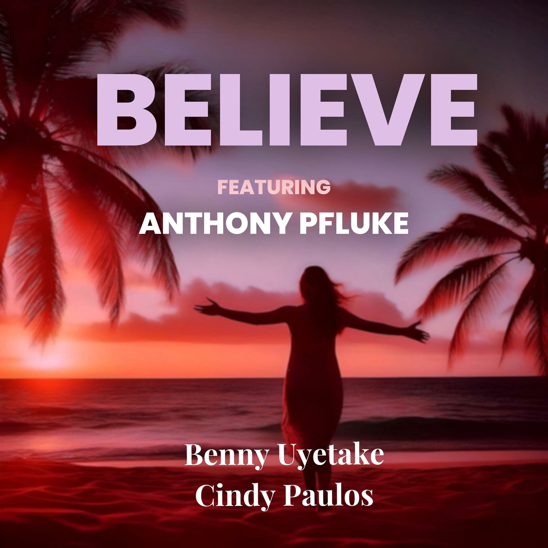 Album cover of Believe (feat. Anthony Pfluke)