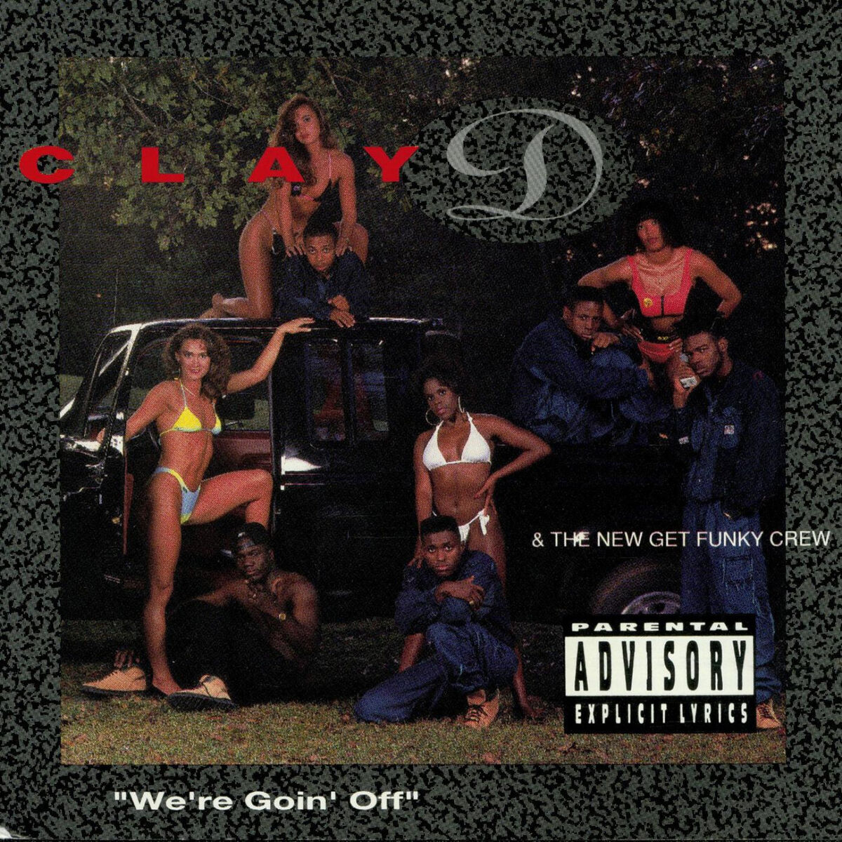 Clay D. & The New Get Funky Crew: We're Goin' Off: CD Clay D. & The New Get Funky Crew: We're Goin' Off: CD