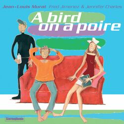 Cover of A bird on a poire (Version Remasterisée)