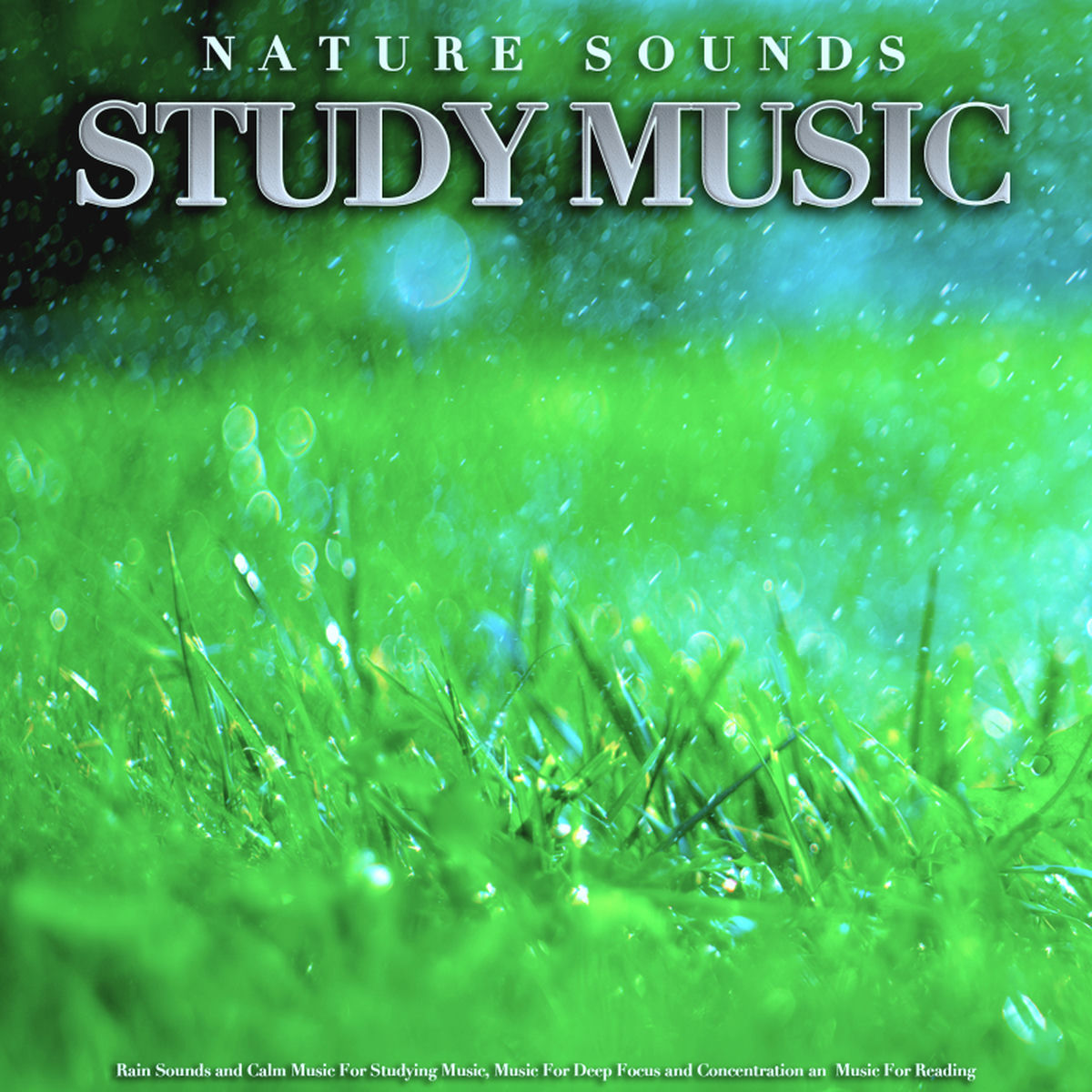 Album cover of Nature Sounds Study Music: Rain Sounds and Calm Music For Studying Music, Music For Deep Focus and Concentration an Music For Read