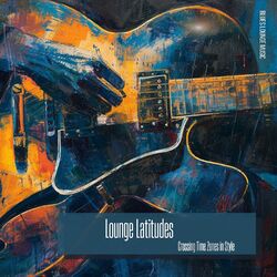 Cover of Lounge Latitudes: Crossing Time Zones in Style