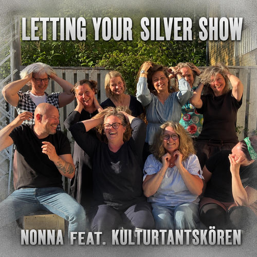 Letting your silver show (feat. Kulturtantskören)