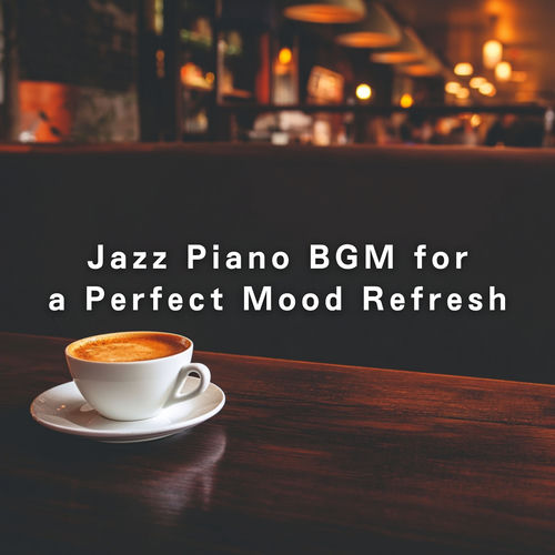 Jazz Piano BGM for a Perfect Mood Refresh
