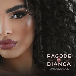 Cover of Pagode Da Bianca, Um Dos Lados