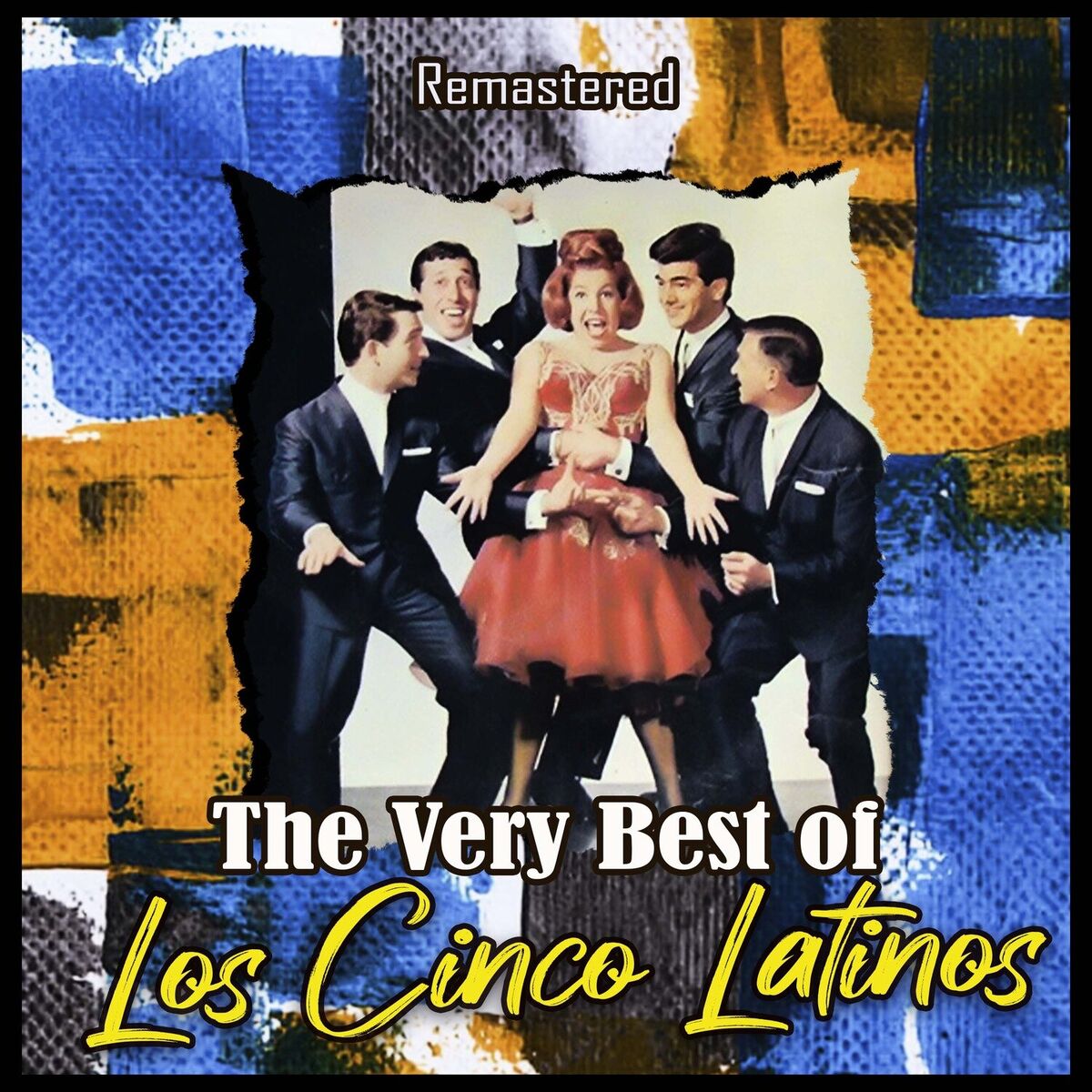 Album cover of The Very Best of Los Cinco Latinos (Remastered)