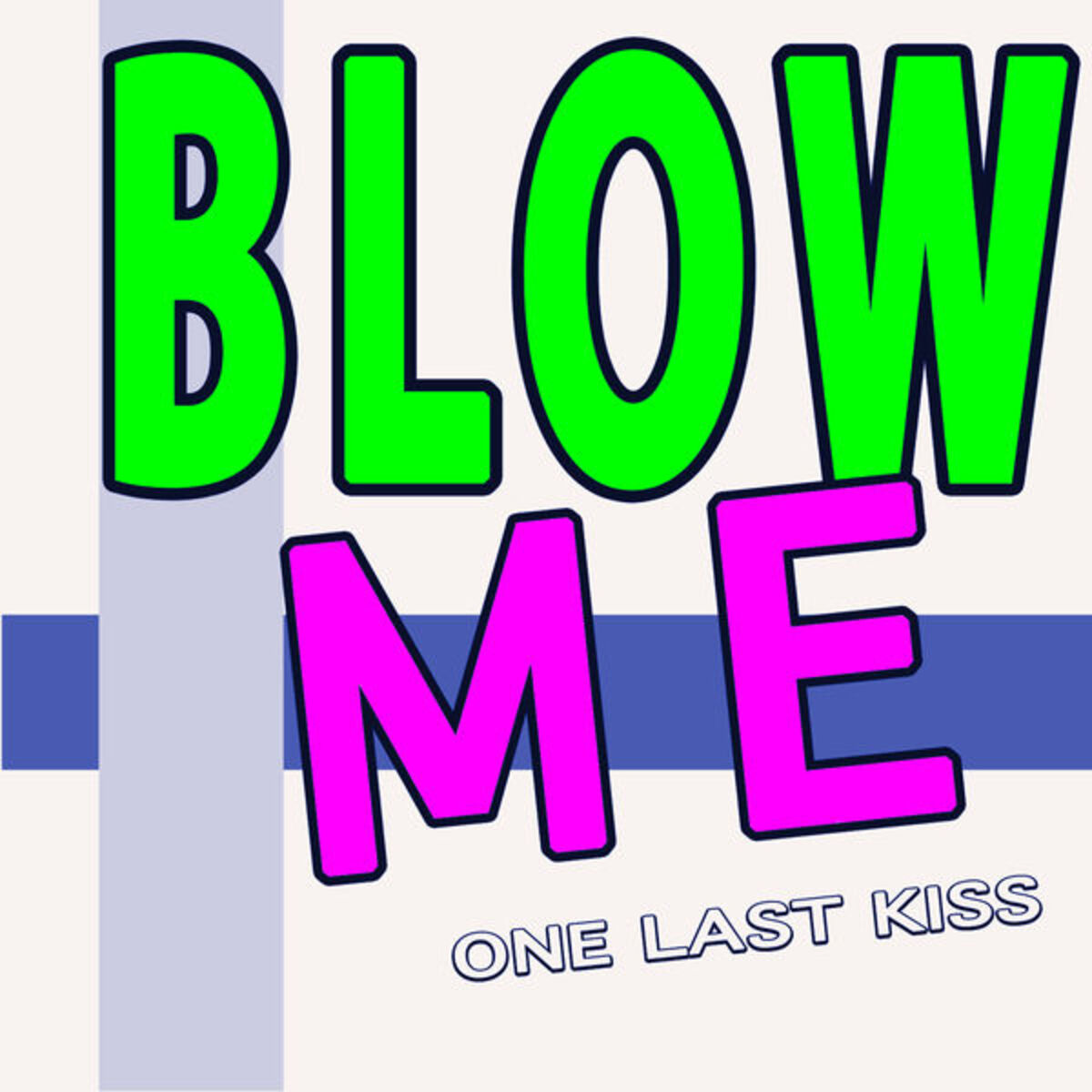 Album cover of Blow Me One Last Kiss