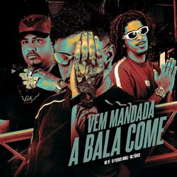 Cover of VEM MANDADA A BALA COME