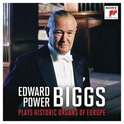 Cover of E. Power Biggs plays Historic Organs of Europe (2024 Remastered Version)