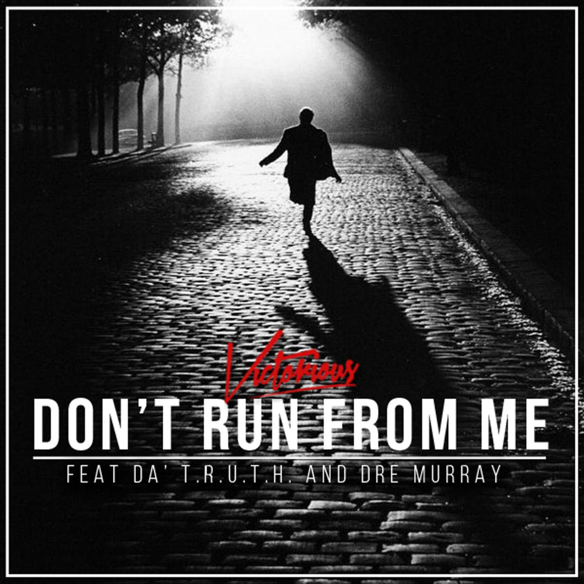 Album cover of Don't Run from Me (feat. Da' T.r.u.t.h. & Dre Murray)