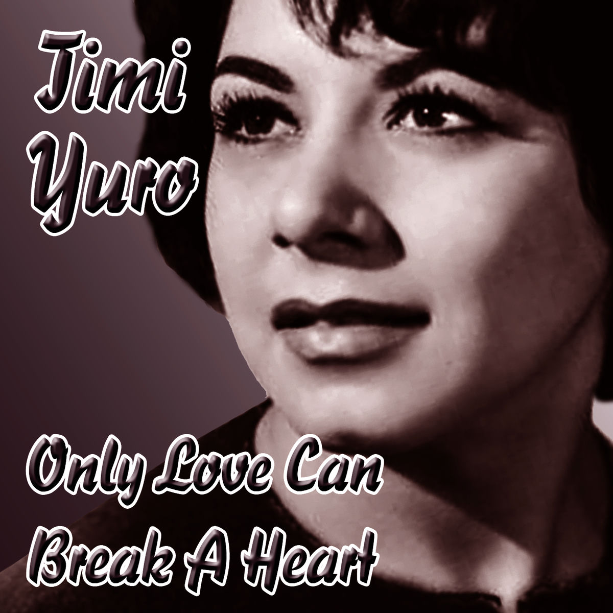 Album cover of Only Love Can Break A Heart