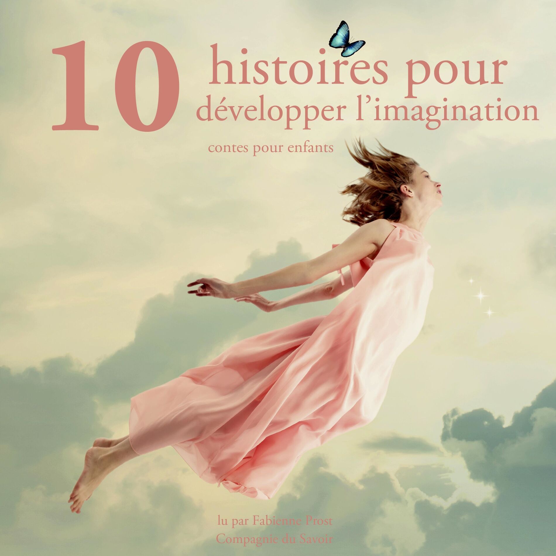 Album cover of 10 histoires pour developper l imagination des enfants (Les plus beaux contes pour enfants)