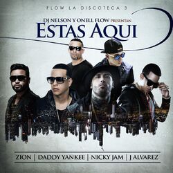 Cover of Estas Aqui (feat. Nicky Jam, Daddy Yankee, Zion & J Alvarez)