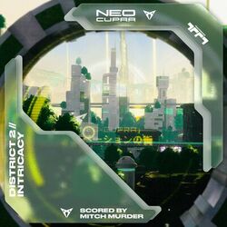 Cover of Trackmania NEO-CUPRA: District 2 // Intricacy (Original Game Soundtrack)