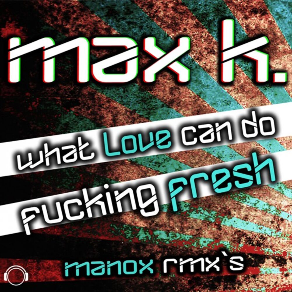 Picture of What Love Can Do / Fucking Fresh (Manox Remixes)