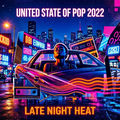 United State of Pop 2022 (Late Night Heat)