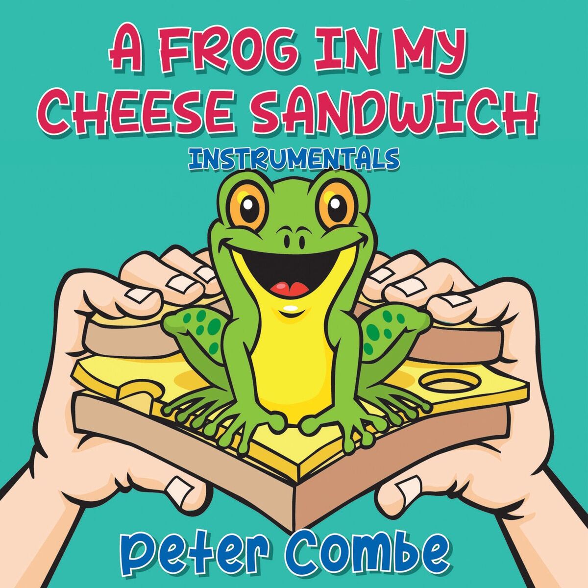 Album cover of A Frog In My Cheese Sandwich (Instrumentals)