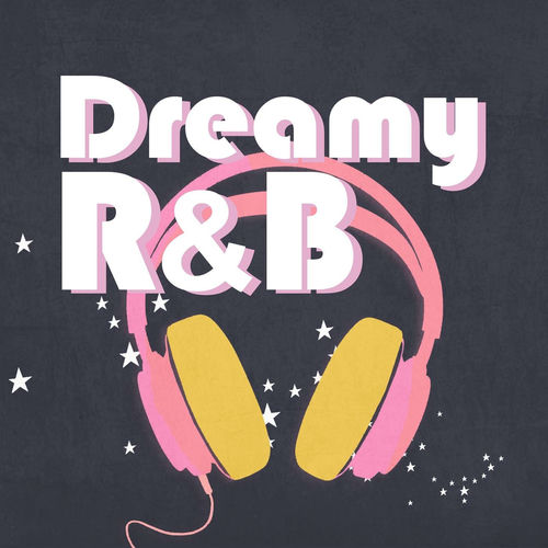 Dreamy R&B - Vários intérpretes | Deezer