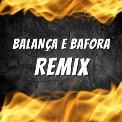 Cover of Balança e Bafora (Remix)