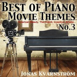 Best of Piano Movie Themes No.3 (From American Beauty, the Hobbit, Inception, Amélie...)