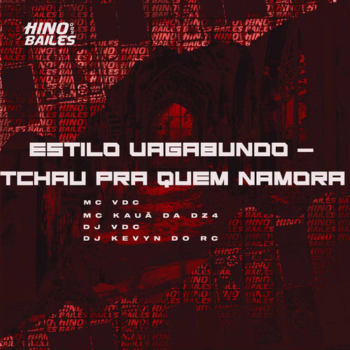 Estilo Vagabundo - Tchau pra Quem Namora