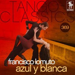 Tango Classics 369: Azul y Blanca (Historical Recordings) (Historical Recordings)