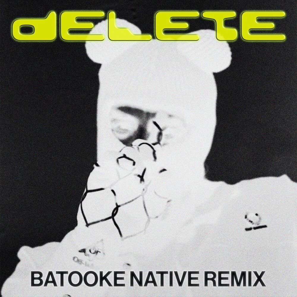 Picture of Delete (Batooke Native Remix)