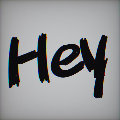 Hey