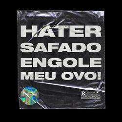 Hatersafadoengolemeuovo!