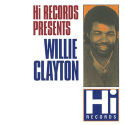 Cover of Willie Clayton: The Hi Recordings