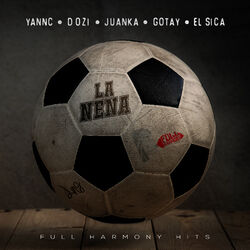 Cover of La Nena (feat. Gotay, Juanka "El Problematik", D.OZi & El Sica)
