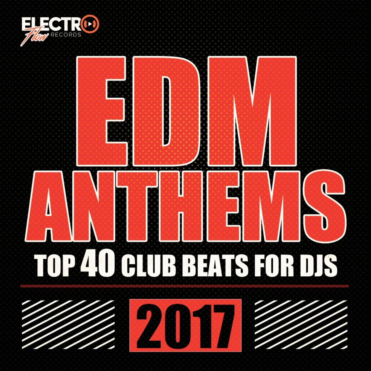 Album cover of EDM Anthems 2017: Top 40 Club Beats For DJs