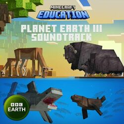 Cover of Minecraft Education: Planet Earth III (Original Game Soundtrack)