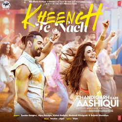 Cover of Kheench Te Nach (From "Chandigarh Kare Aashiqui")