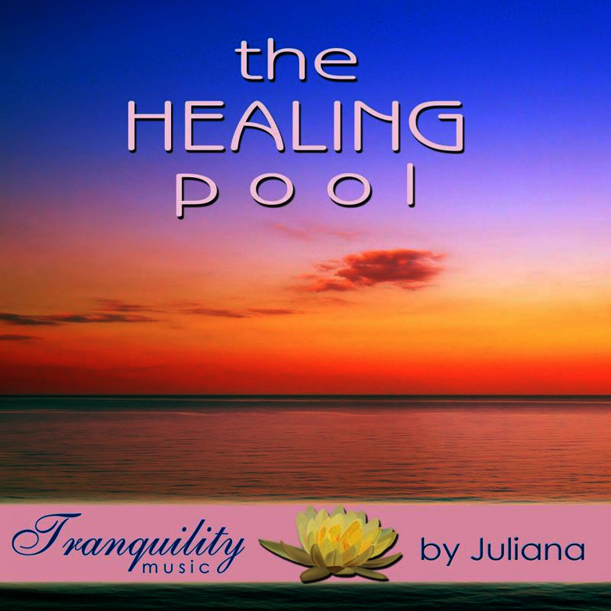Album cover of The Healing Pool - Featuring Juliana