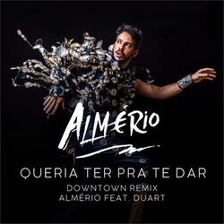 Cover of Queria Ter pra Te Dar (Downtown Remix)