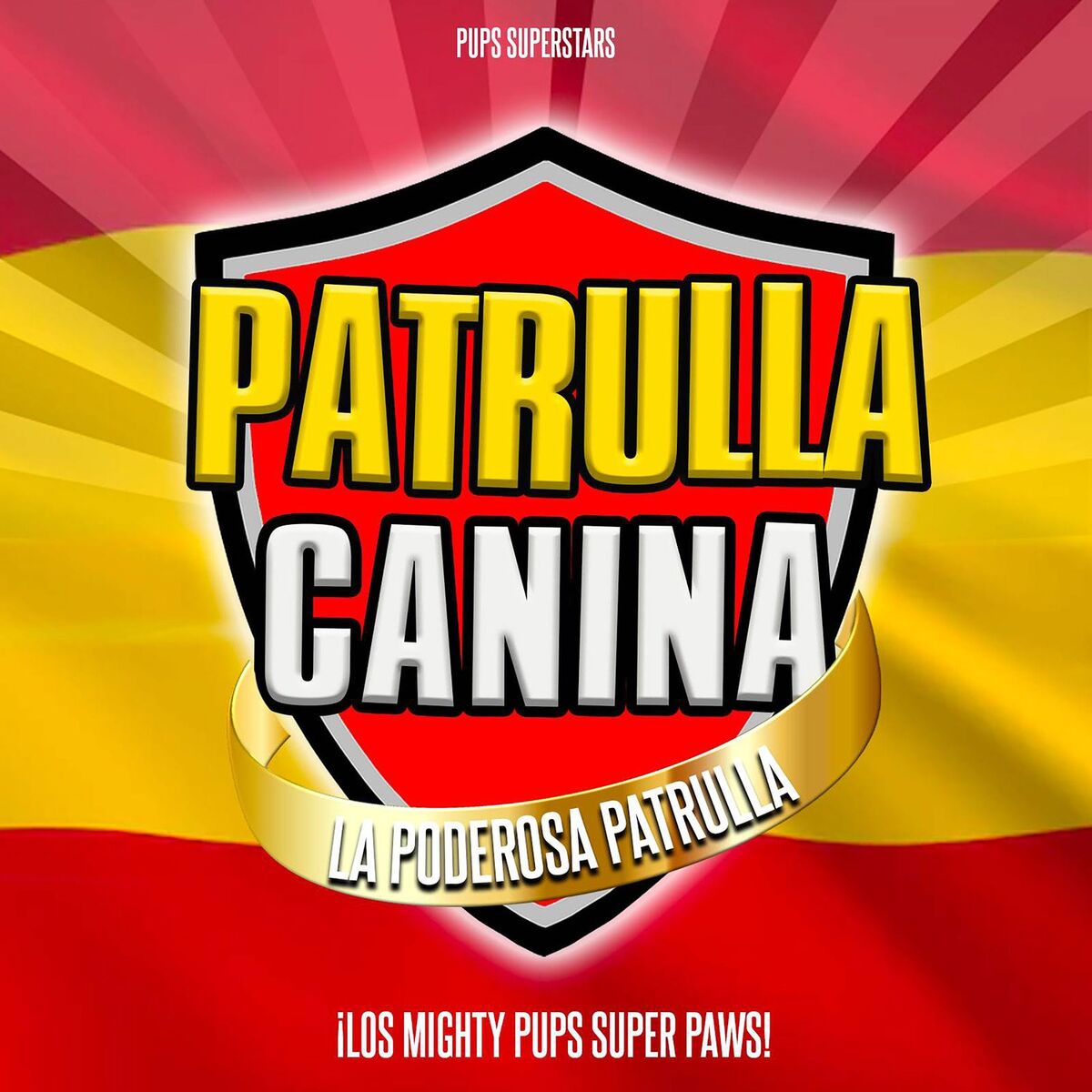 Album cover of Patrulla Canina, La Poderosa Patrulla - ¡Los Mighty Pups Super Paws!