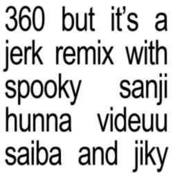 Cover of 360 remix (feat. spookyghost333, 1hunnaberry, JIKY, Videuu & Saiba)