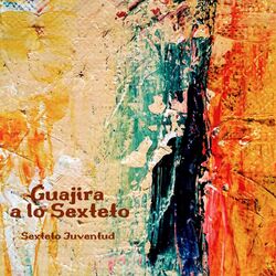 Cover of Guajira a lo Sexteto