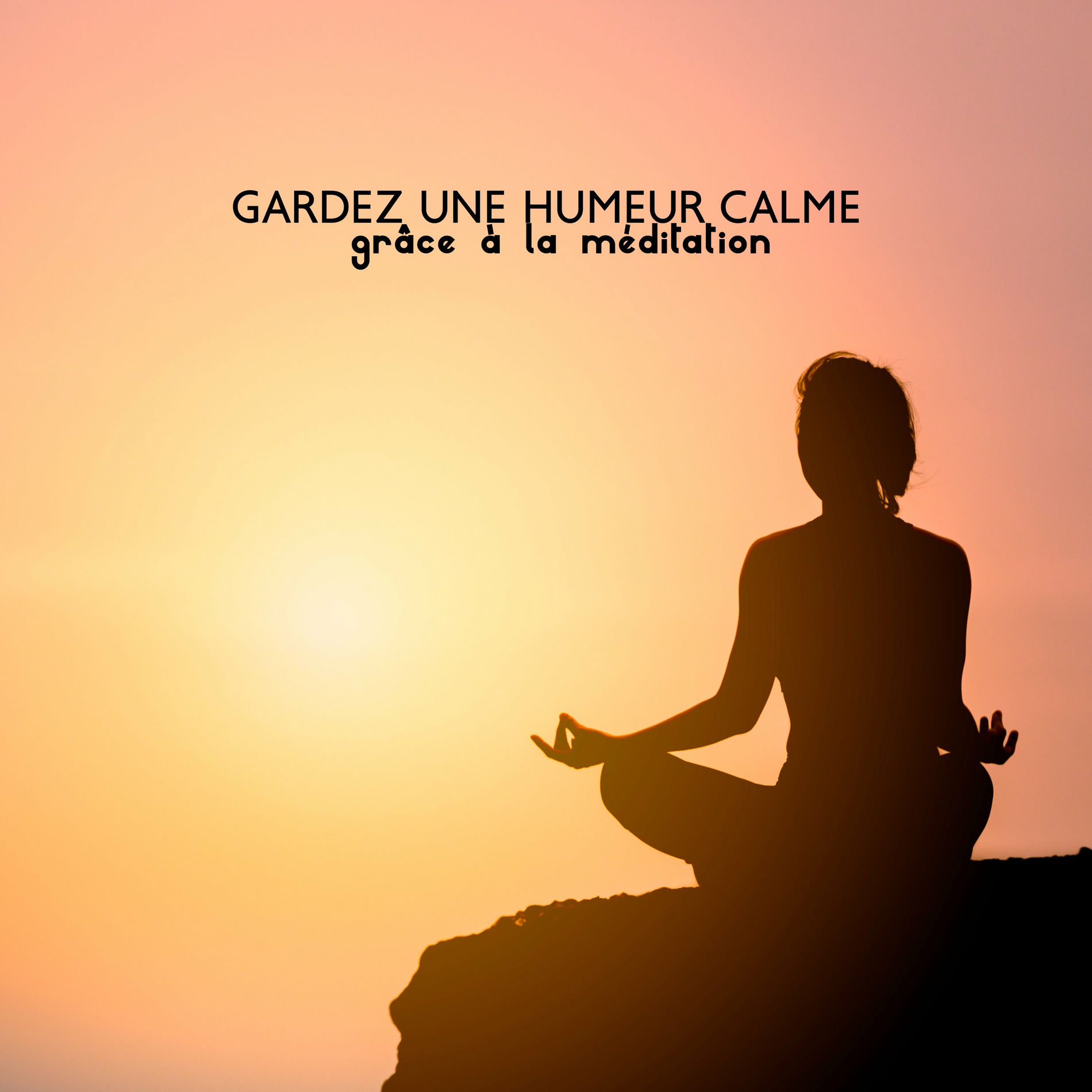 Album cover of Gardez une humeur calme grâce à la méditation - Équilibre mental, Bonne énergie
