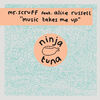 Mr. Scruff, Alice Russell - Music Takes Me Up	
