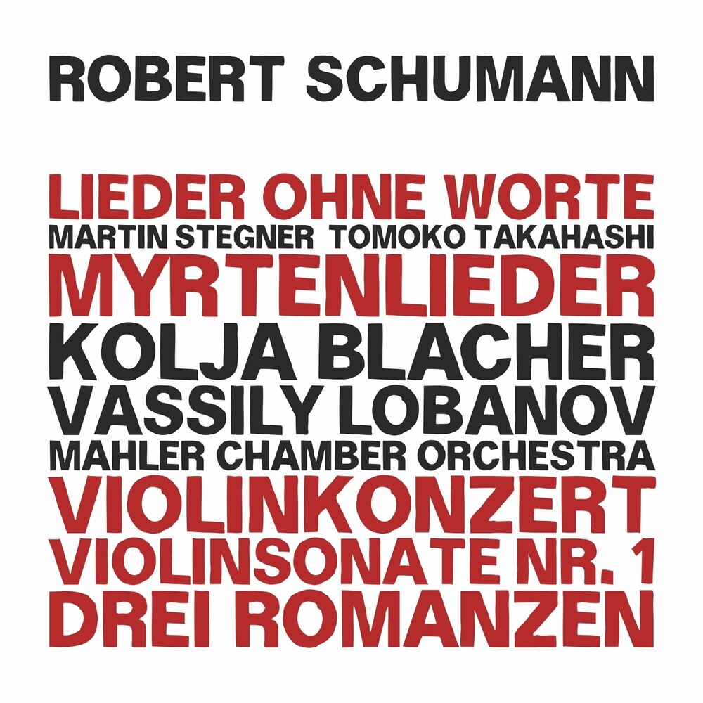 Picture of Robert Schumann: Dichterliebe - Myrtenlieder - Violin Concerto in D Minor, WoO 23 - Violin Sonata No. 1, Op. 105 - Three Romances,