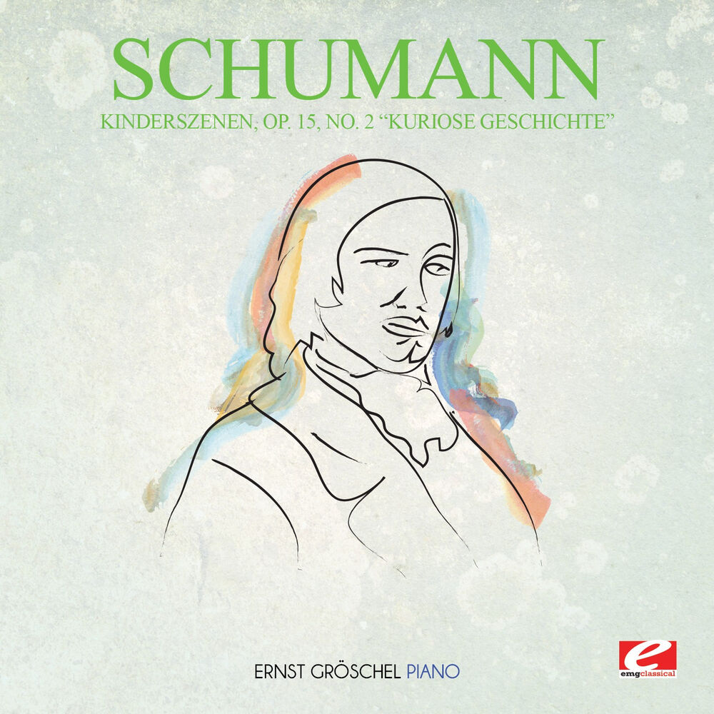 Picture of Schumann: Kinderszenen, Op. 15, No. 2 "Kuriose Geschichte" (Digitally Remastered)