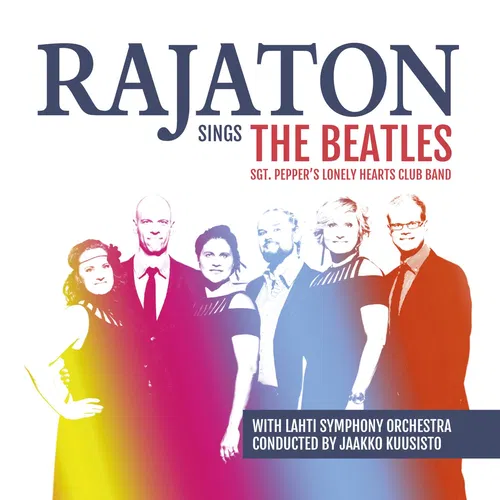 Rajaton Sings the Beatles with Lahti Symphony Orchestra - Sgt. Pepper`s Lonely Hearts Club Band (with Lahti Symphony Orchestra) — cover art