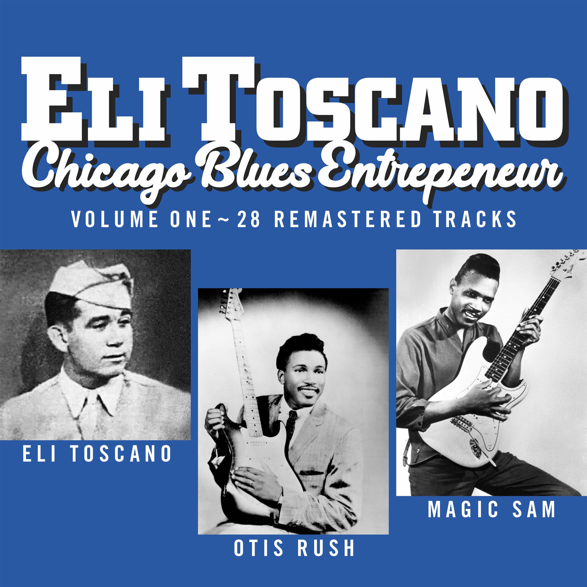 Various Artists - Eli Toscano: Chicago Blues Entrepeneur Volume One: Otis  Rush And Magic Sam | Deezer