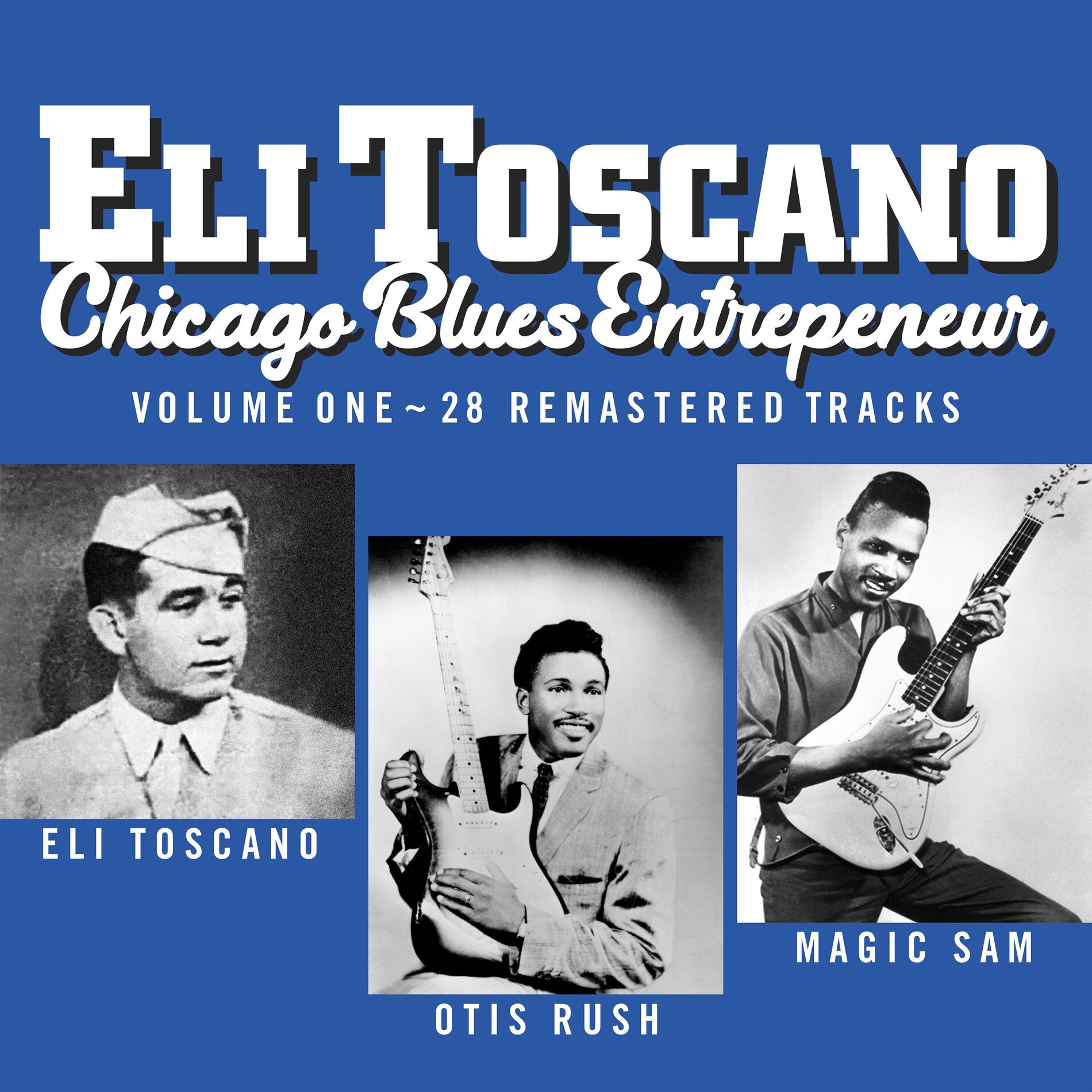 Album cover of Eli Toscano: Chicago Blues Entrepeneur Volume One: Otis Rush And Magic Sam