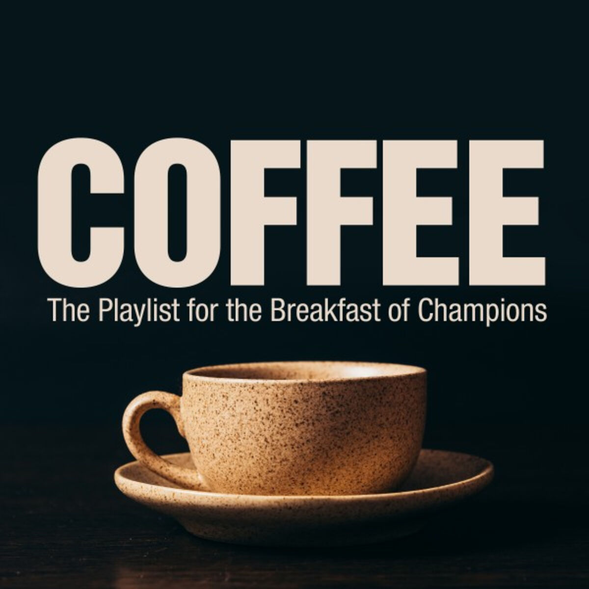 Album cover of Coffee (The Playlist for the Breakfast of Champions)