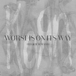 Cover of Worst Is On Its Way (Requiem Mass)